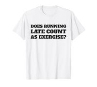 Est-ce Que Courir Tard Compte comme de l'exercice ? Entraînement Amusant T-Shirt Graphique avec Valeur