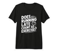 Est-ce Que Courir Tard Compte comme de l'exercice T-Shirt Haut de Gamme