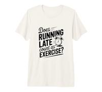Est-ce Que Courir Tard Compte comme de l'exercice T-Shirt Haut de Gamme