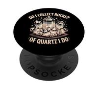 Est-ce Que Je collectionne des Pierres de Quartz ? Je Fais Un drôle de collectionneur de Cristaux PopSockets PopGrip Adhésif