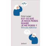 Est-ce que je nous perds quand je me perds ? Victor Larger (Auteur)