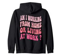 Est-ce que je travaille à domicile ou que je vis au travail ? Travail groovy Sweat à Capuche