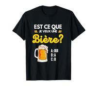 Est-ce que je veux une bière? Beauf Alcool Humour Bière T-Shirt