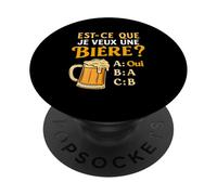 Est-ce Que Je Veux Une bière? Blague Beauf Alcool Humour PopSockets PopGrip Adhésif