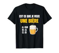 Est-ce Que Je Veux Une bière? Blague Beauf Alcool Humour T-Shirt