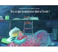 EST-CE QUE LA MAITRESSE DORT A L'ECOLE ?