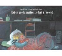 EST-CE QUE LA MAITRESSE DORT A L'ECOLE ?