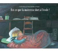 Est-ce que la maîtresse dort à l'école ? - Anne Isabelle Le Touzé - Ecole Des Loisirs - broché - Contes et légendes jeunesse