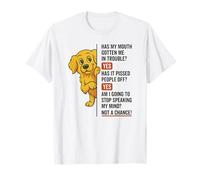 Est-ce Que ma Bouche m'a causé des problèmes ? Oui Golden Retriever T-Shirt