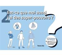 Est-ce que moi aussi j’ai des super-pouvoirs ? Des réponses simples à des questions importantes - Tommaso Maria Minardi - Homeless Book - broché - Document jeunesse