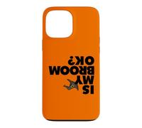 Est-ce Que Mon Balai va Bien ? C'est drôle, Halloween, la sorcière, est-ce Que Mon Balai est OK ? Coque pour iPhone 13 Pro Max