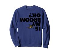 Est-ce Que Mon Balai va Bien ? C'est drôle, Halloween, la sorcière, est-ce Que Mon Balai est OK ? Sweatshirt