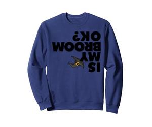 Est-ce Que Mon Balai va Bien ? C'est drôle, Halloween, la sorcière, est-ce Que Mon Balai est OK ? Sweatshirt