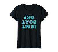 Est-ce Que Mon Bateau va Bien? - Drôle à l'envers T-Shirt Graphique avec Valeur