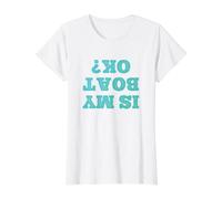 Est-ce Que Mon Bateau va Bien? - Drôle à l'envers T-Shirt Graphique avec Valeur