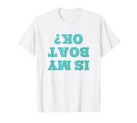 Est-ce Que Mon Bateau va Bien? - Drôle à l'envers T-Shirt Graphique avec Valeur