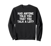 Est-ce Que Quelqu'un Vous a Dit Que Vous Parlez Beaucoup ? - Inscription Amusante Sweatshirt