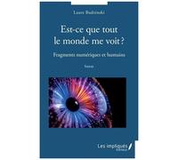 Est-Ce Que Tout Le Monde Me Voit ? - Fragments Numériques Et Humains