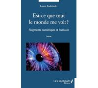 Est-Ce Que Tout Le Monde Me Voit ? - Fragments Numériques Et Humains