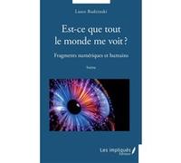 Est-Ce Que Tout Le Monde Me Voit ? - Fragments Numériques Et Humains
