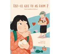 Est-ce que tu as faim ? : Une recette d'amour