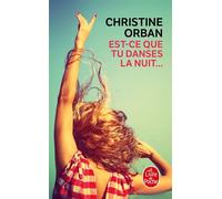 Est-ce que tu danses la nuit... - Christine Orban - Lgf - Poche - Roman