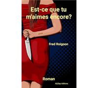 Est-ce que tu m'aimes encore?