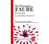 Est-ce que tu m'aimes encore ? Christophe Fauré (Auteur)