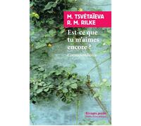Est-ce que tu m'aimes encore ? Correspondance - Marina Tsvetaïeva - Rivages - Poche - Lettres