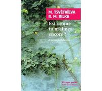 Est-ce que tu m'aimes encore ? Marina Tsvetaïeva (Auteur), Bernard Pautrat (Préface), Bernard Pautrat (Traduction), Rainer Maria Rilke (Auteur)