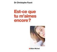 Christophe Fauré – Est-ce que tu m'aimes encore ? – Se reconstruire après l'infidélité – Broché