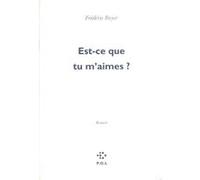 Est-ce que tu m'aimes ? Frédéric Boyer (Auteur)