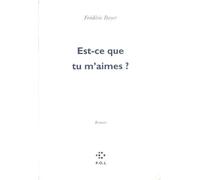 Est-ce que tu m'aimes ? - Frédéric Boyer - P.o.l. - broché - Roman