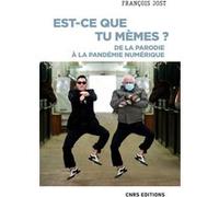 Est-ce que tu mèmes ? - De la parodie à la pandémie numérique François Jost (Auteur)