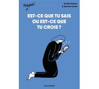 Est-ce que tu sais ou est-ce que tu crois ? - Camille Riquier - Gallimard jeunesse - broché - Scolaire / Universitaire