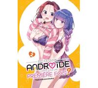 Est-ce qu'un androïde compte comme première fois ? - Tome 02
