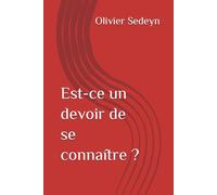 Est-ce un devoir de se connaître ?