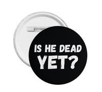 Est-il déjà mort ? Badge en métal, bouton, épingle, broche décorative