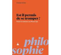 Est-Il Permis De Se Tromper ? - Penser La Tolérance Au Moyen Âge
