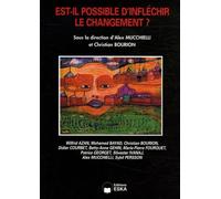 Christian Bourion, Alex Mucchielli, EDITIONS ESKA – Est-il possible d'inflechir le changemen