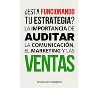 ¿Está funcionando tu estrategia? La importancia de auditar la comunicación, el marketing y las ventas