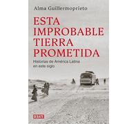 Esta improbable tierra prometida: Historias de una vida dedicada al periodismo en Latinoamérica