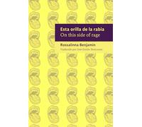 Esta orilla de la rabia / On this side of rage