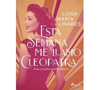 Esta semana me llamo Cleopatra - Luisa María Linares - Saga Egmont - ebook (ePub) - Livre