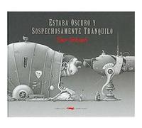 Estaba oscuro y sospechosamente tranquilo/ It Was Dark and Unusually Quiet Einar Turkowski (Auteur)