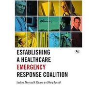 Establishing a Healthcare Emergency Response Coalition Jay Lee, Mary Russell, Thomas M. Cleare (Auteur)