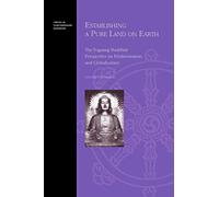 Establishing a Pure Land on Earth: The Foguang Buddhist Perspective on Modernization and Globalization