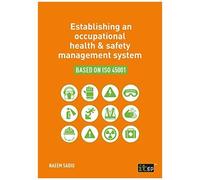Establishing An Occupational Health & Safety Management System Based On Iso 45001