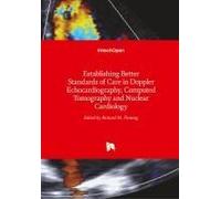 Establishing Better Standards Of Care In Doppler Echocardiography, Computed Tomography And Nuclear Cardiology