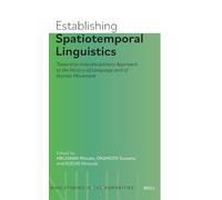 Establishing Spatiotemporal Linguistics: Toward an Interdisciplinary Approach to the History of Language and of Human Movement
